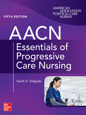 cover image of AACN Essentials of Progressive Care Nursing